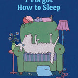 I Forgot How to Sleep