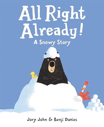 All Right Already!: A Snowy Story cover image