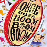 The Oboe Goes Boom Boom Boom: A Joyous Picture Book About Music and Band Instruments for Kids (Ages 4-8) cover image