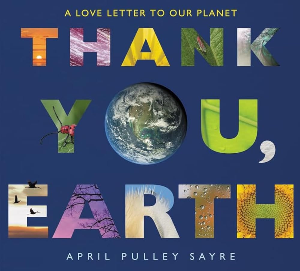 Thank You, Earth: A Love Letter to Our Planet: A Springtime Book For Kids cover image