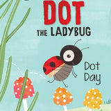 Dot the Ladybug: Dot Day (My First I Can Read) cover image