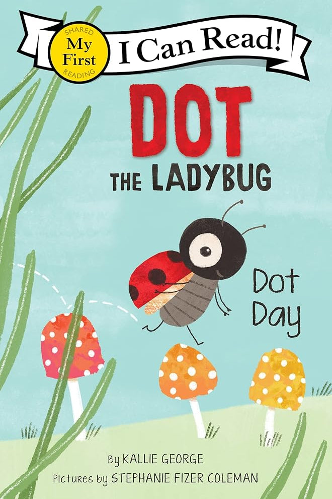 Dot the Ladybug: Dot Day (My First I Can Read) cover image