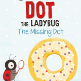 Dot the Ladybug: The Missing Dot (My First I Can Read) cover image