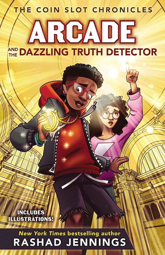 Arcade and the Dazzling Truth Detector (The Coin Slot Chronicles) cover image