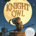 Knight Owl (Caldecott Honor Book) (The Knight Owl Series, 1) cover image