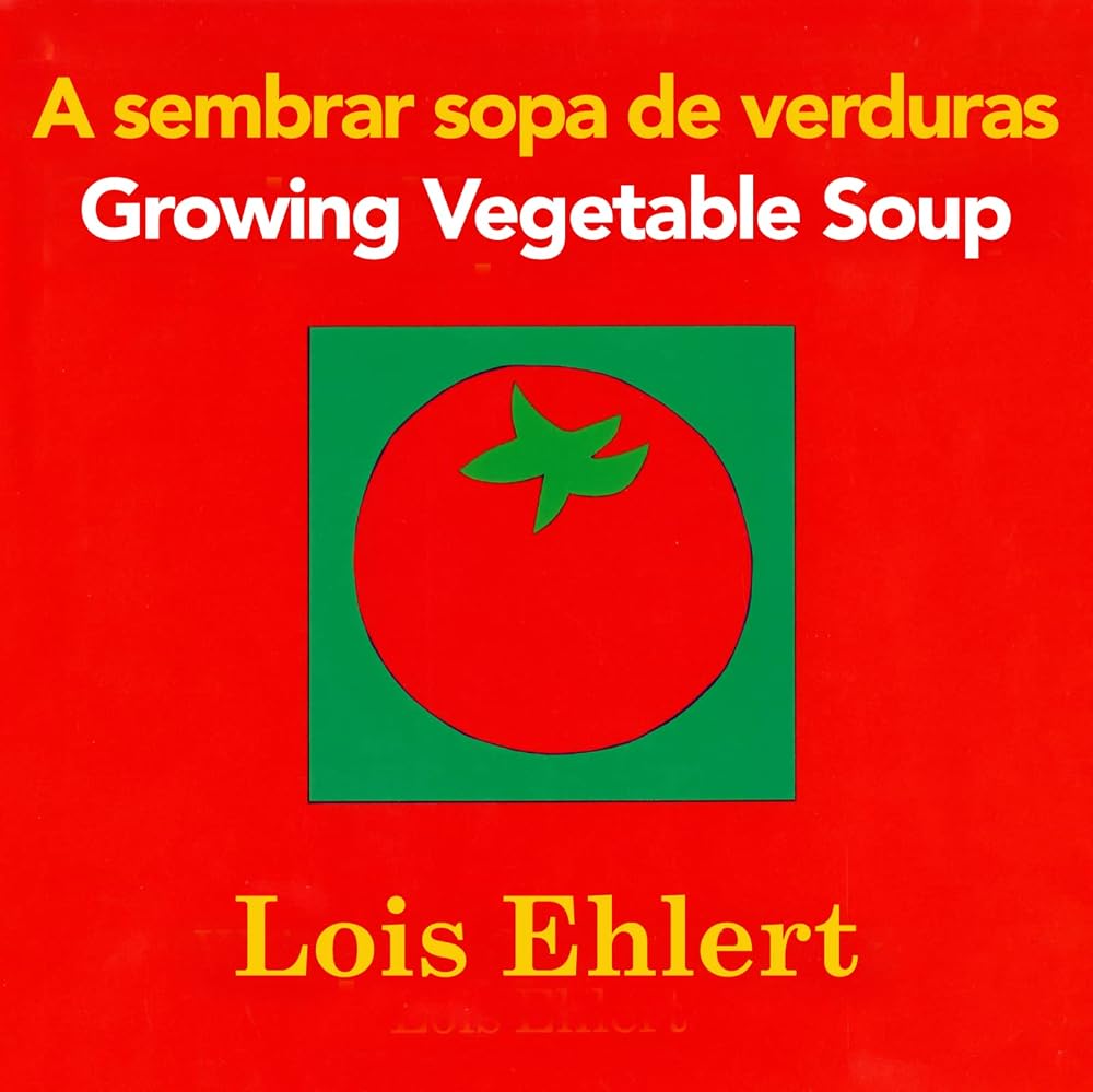 Growing Vegetable Soup/Sembrar sopa de verduras: Bilingual English-Spanish (Spanish Edition) cover image