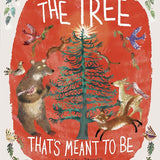 The Tree That's Meant to Be: A Christmas Book for Kids cover image