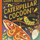 What's Inside a Caterpillar Cocoon?: And Other Questions About Moths & Butterflies cover image
