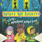The Case of the Missing Cheetah (Secret Spy Society) cover image