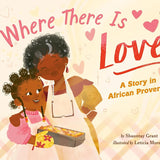 Where There Is Love: A Story in African Proverbs cover image