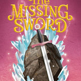 Never After: The Missing Sword (The Chronicles of Never After, 4) cover image