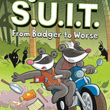 InvestiGators: Agents of S.U.I.T.: From Badger to Worse cover image