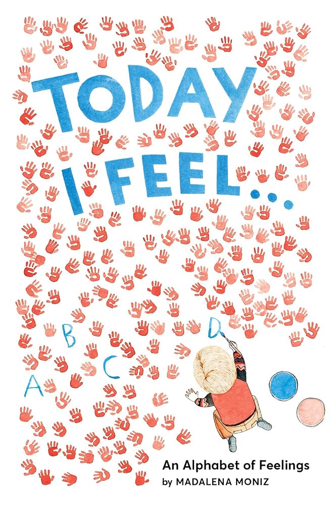Today I Feel . . .: An Alphabet of Feelings cover image