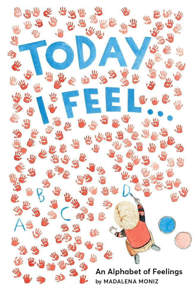 Today I Feel . . .: An Alphabet of Feelings cover image