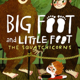 The Squatchicorns (Big Foot and Little Foot #3) cover image