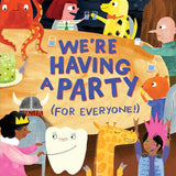 We're Having a Party (for Everyone!): A Picture Book cover image