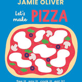 Let's Make Pizza: See it, Say It, Cook It, Eat It! (Jamie’s Little Food Library) cover image