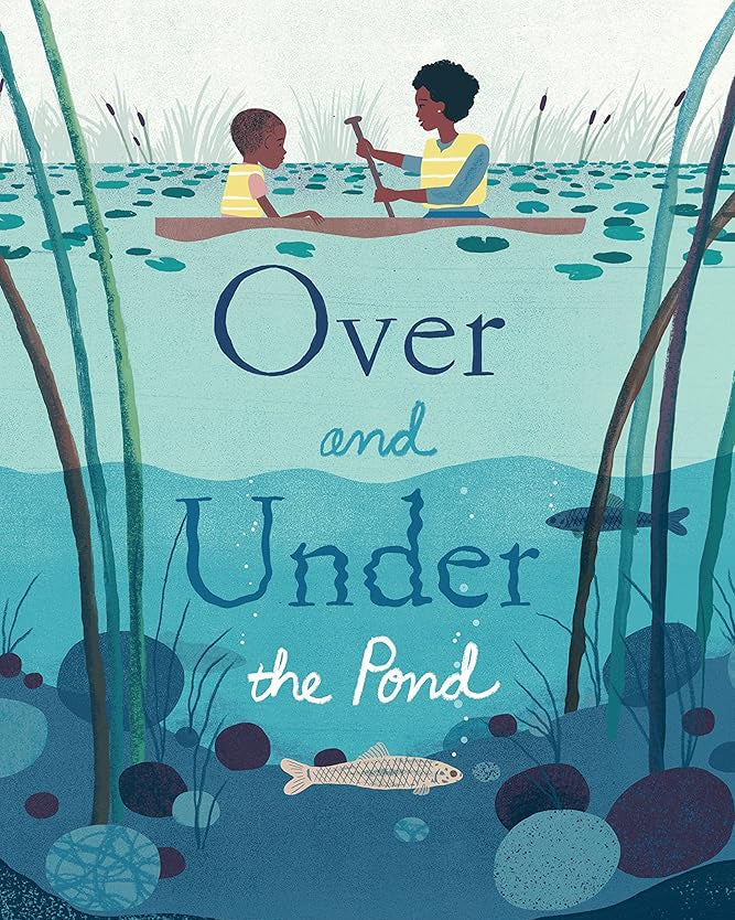 Over and Under the Pond: (Environment and Ecology Books for Kids, Nature Books, Children's Oceanography Books, Animal Books for Kids) cover image