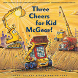 Three Cheers for Kid McGear!: (Family Read Aloud Books, Construction Books for Kids, Children's New Experiences Books, Stories in Verse) (Goodnight, Goodnight, Construc) cover image