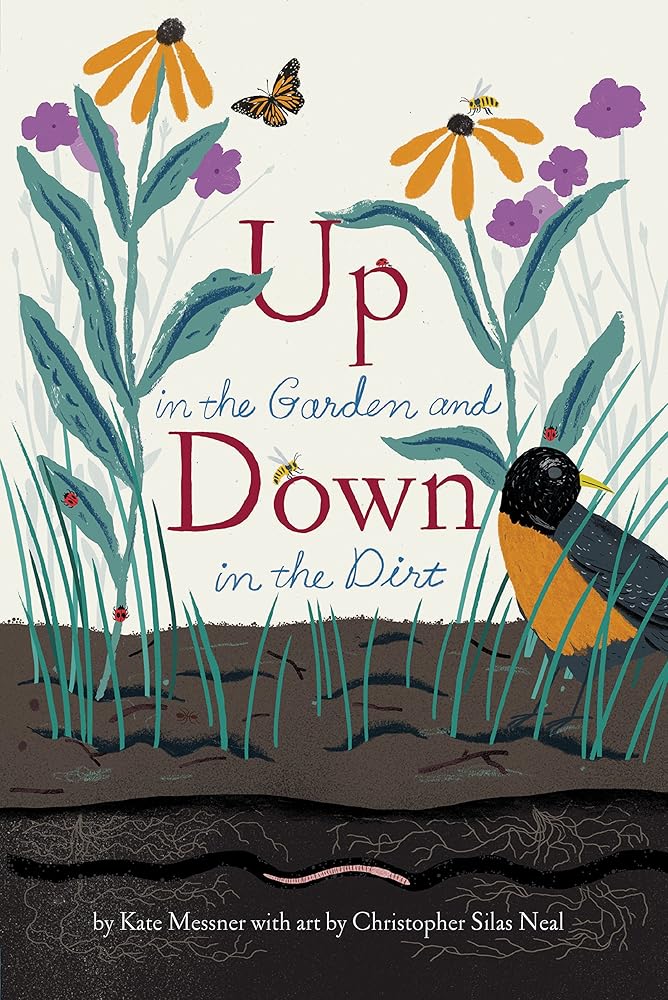 Up in the Garden and Down in the Dirt: (Nature Book for Kids, Gardening and Vegetable Planting, Outdoor Nature Book) (Over and Under) cover image