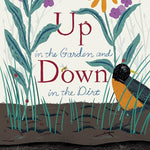 Up in the Garden and Down in the Dirt: (Nature Book for Kids, Gardening and Vegetable Planting, Outdoor Nature Book) (Over and Under) cover image