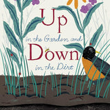 Up in the Garden and Down in the Dirt: (Nature Book for Kids, Gardening and Vegetable Planting, Outdoor Nature Book) (Over and Under) cover image