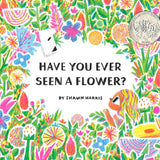 Have You Ever Seen a Flower? cover image