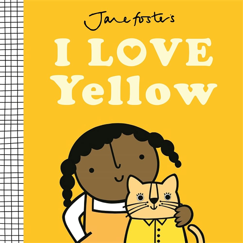 I Love Yellow (Jane Foster's Colors) cover image