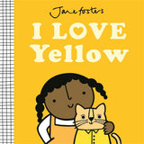 I Love Yellow (Jane Foster's Colors) cover image