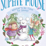 Winter's No Time to Sleep! (6) (The Adventures of Sophie Mouse) cover image
