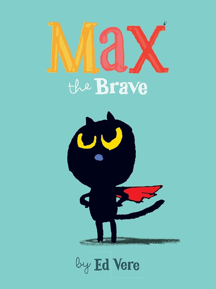 Max the Brave: (Cat Books For Kids, Courage Books For Kids, Bedtime Stories) cover image