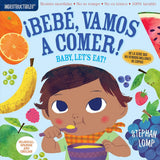 Indestructibles: Bebé, vamos a comer! / Baby, Let's Eat!: Chew Proof · Rip Proof · Nontoxic · 100% Washable (Book for Babies, Newborn Books, Safe to Chew) (Spanish and English Edition) cover image