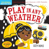 Indestructibles: Play in Any Weather (High Color High Contrast): Chew Proof · Rip Proof · Nontoxic · 100% Washable (Book for Babies, Newborn Books, Safe to Chew) cover image