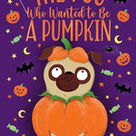 The Pug Who Wanted to Be a Pumpkin cover image