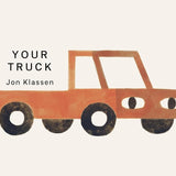 Your Truck: (A Board Book with Minimalist Illustrations That Explores Ownership, Imagination, and Perspective) (Your Things) cover image