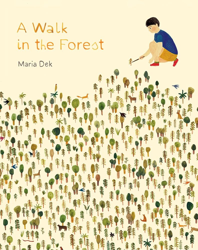 A Walk in the Forest: (ages 3-6, hiking and nature walk children's picture book encouraging exploration, curiosity, and independent play) cover image