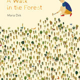 A Walk in the Forest: (ages 3-6, hiking and nature walk children's picture book encouraging exploration, curiosity, and independent play) cover image