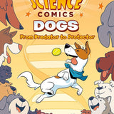 Science Comics: Dogs: From Predator to Protector cover image