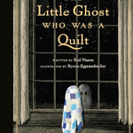 The Little Ghost Who Was a Quilt - Gift Edition (A Little Ghost Quilt Book) cover image