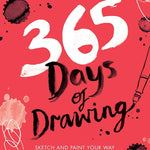 365 Days of Drawing: Sketch and Paint Your Way Through the Creative Year cover image