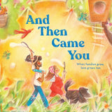 And Then Came You: When Families Grow, Love Grows Too cover image