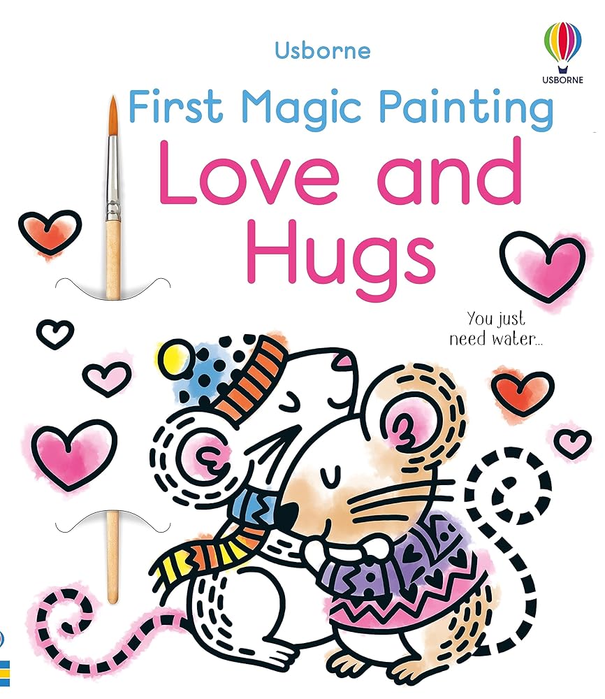 First Magic Painting Love and Hugs: An Interactive No-Mess Magic Painting Book for Kids, with Love Birds, Bear Hugs, and Snuggle Bunnies cover image