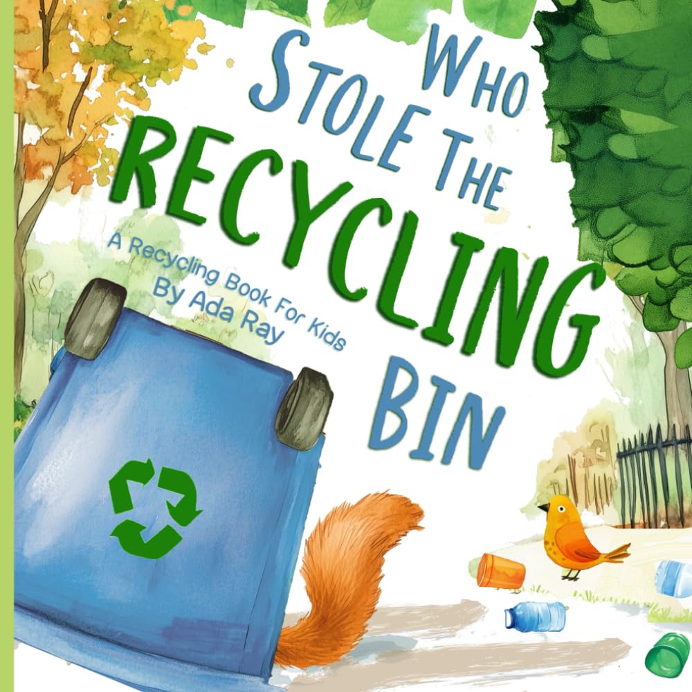 Who Stole The Recycling Bin: A Recycling Book For Kids cover image