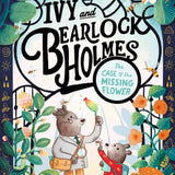 The Case of the Missing Flower (Ivy and Bearlock Holmes