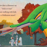 How Do Dinosaurs Say Trick Or Treat?