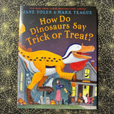 How Do Dinosaurs Say Trick Or Treat?