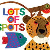 Lots of Spots by Lois   Ehlert